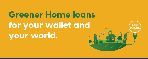 Greener Loans for Your Wallet and Your World. Special rate of 8.99 % until July, 31, 2023